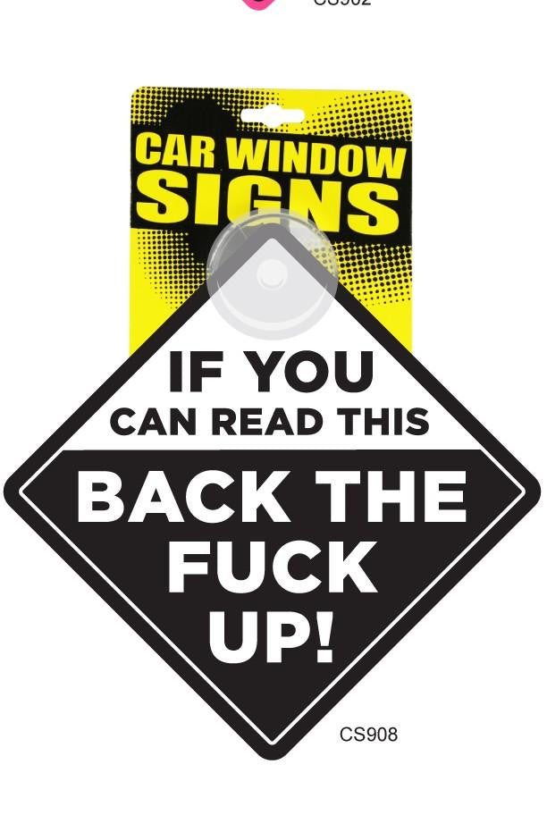 If You Can Read This Back The Fuck Up Car Sign(out Mid May)