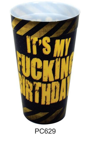 Its My Fucking Birthday Plastic Cup(out Mid June)