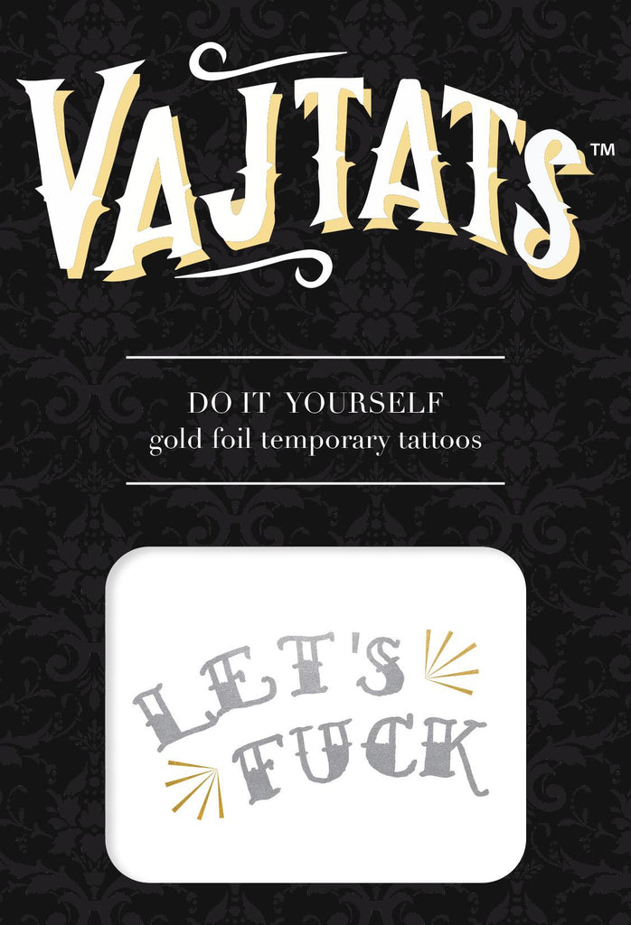 Gold Foil Tattoo Let's Fuck